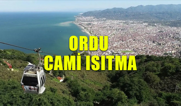 Ordu Cami Isıtma 